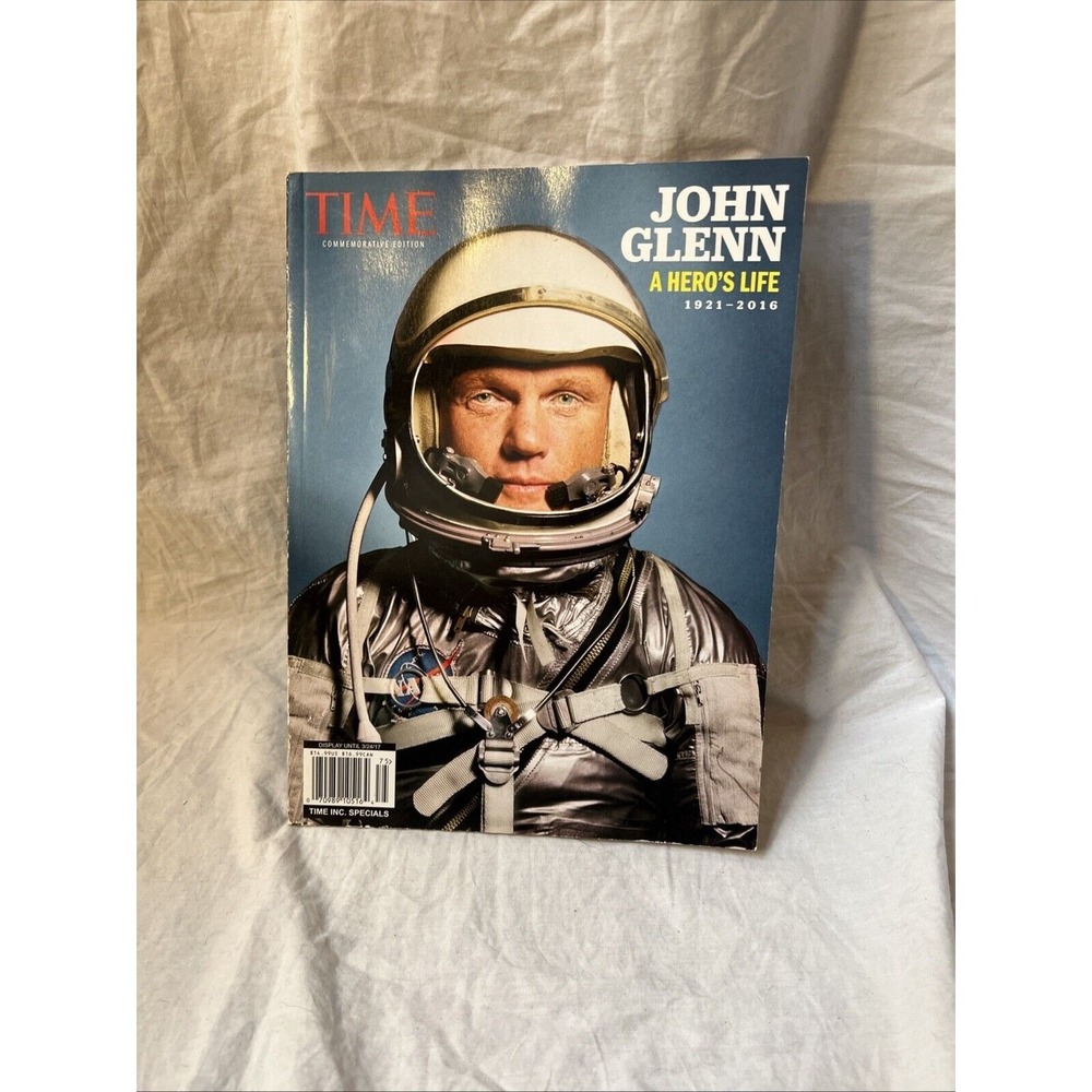 Time Magazine John Glenn A‎ Hero's Life Commemorative Edition 1921-2016